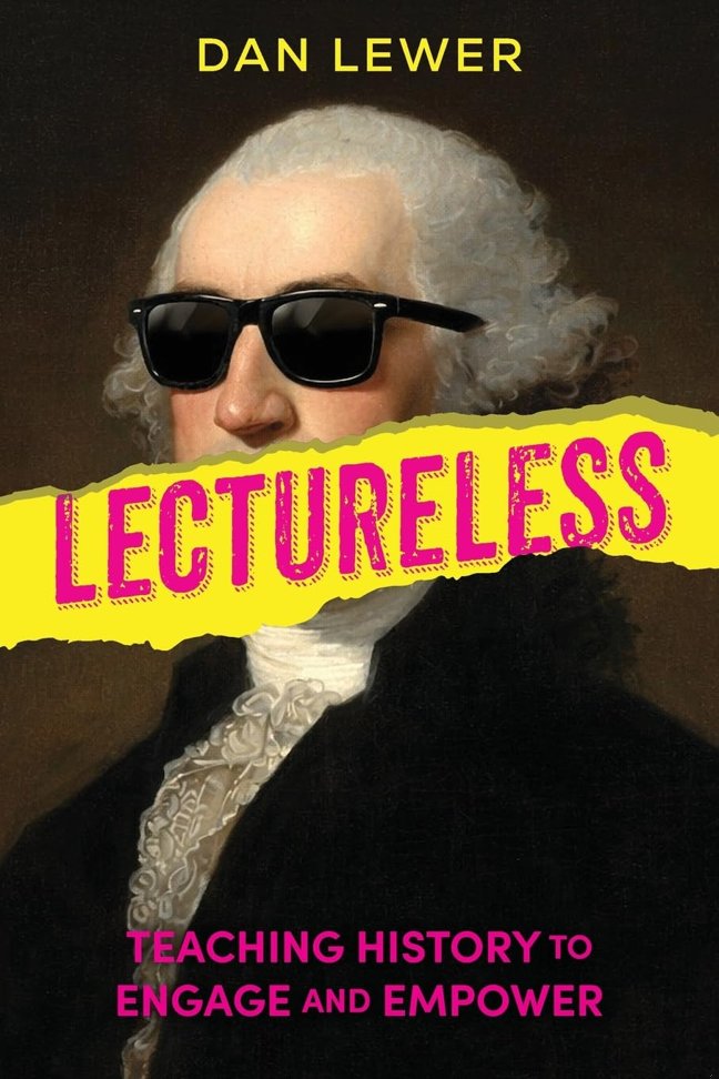 Lectureless: Teaching History to Engage and Empower book cover