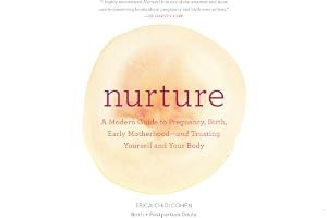 Nurture: A Modern Guide to Pregnancy, Birth, Early Motherhood—and Trusting Yourself and Your Body (Pregnancy Books, Mom to Be Gifts, Newborn Books, Birthing Books) book cover