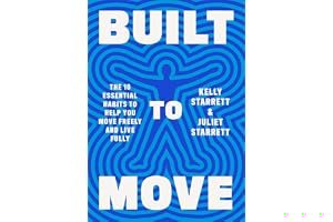 Built to Move: The Ten Essential Habits to Help You Move Freely and Live Fully book cover