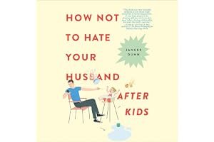 How Not to Hate Your Husband After Kids book cover