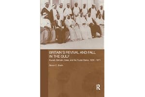 Britain's Revival and Fall in the Gulf: Kuwait, Bahrain, Qatar, and the Trucial States, 1950-71 book cover
