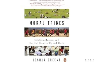 Moral Tribes: Emotion, Reason, and the Gap Between Us and Them book cover