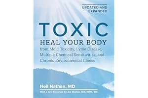 Toxic 2nd Edition: Heal Your Body from Mold Toxicity, Lyme Disease, Multiple Chemical Sensitivities, and Chronic Environmenta book cover