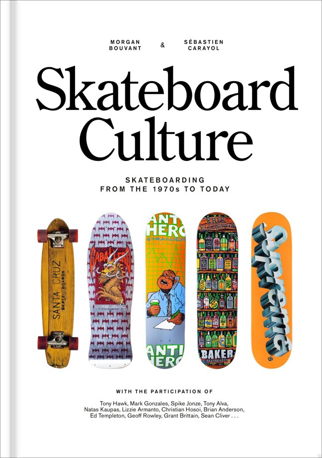 Skateboard Culture: Skateboarding from the 1970s to Today book cover