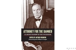 Attorney for the Damned: Clarence Darrow in the Courtroom book cover