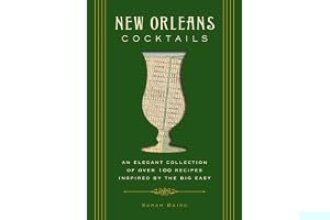New Orleans Cocktails: Over 100 Drinks from the Sultry Streets and Balconies of the Big Easy book cover