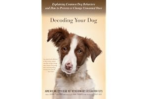 Decoding Your Dog: Explaining Common Dog Behaviors and How to Prevent or Change Unwanted Ones book cover