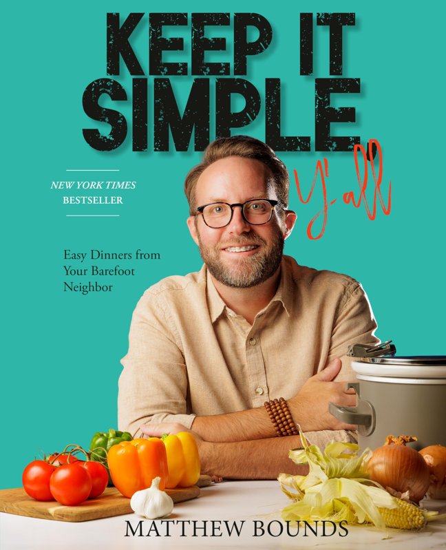 Keep It Simple, Y'all: Easy Dinners from Your Barefoot Neighbor: A Cookbook book cover