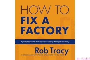 How to Fix a Factory: A practical approach to clarify and resolve underlying challenges in your factory book cover