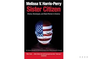 Sister Citizen: Shame, Stereotypes, and Black Women in America book cover