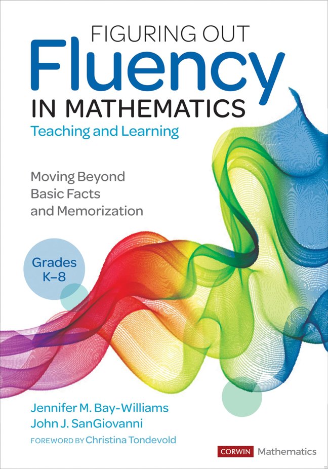Figuring Out Fluency in Mathematics Teaching and Learning, Grades K-8: Moving Beyond Basic Facts and Memorization (Corwin Mathematics Series) book cover
