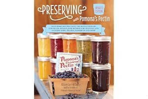 Preserving with Pomona's Pectin, Updated Edition: Even More Recipes Using the Revolutionary Low-Sugar, High-Flavor Method for book cover