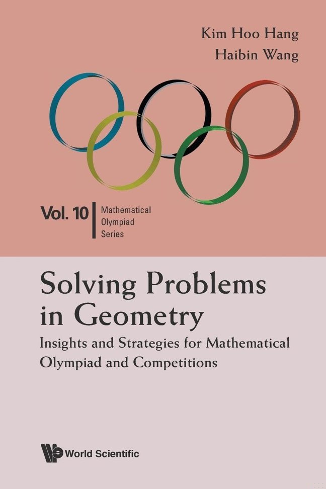 Solving Problems In Geometry: Insights And Strategies For Mathematical Olympiad And Competitions book cover