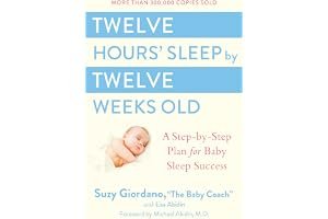 Twelve Hours' Sleep by Twelve Weeks Old: A Step-By-Step Plan for Baby Sleep Success book cover