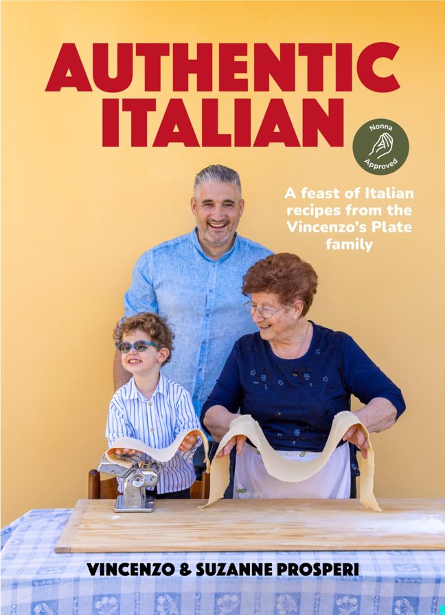 Authentic Italian: Classic 'Nonna-Approved' Recipes from the Vincenzo's Plate Family Kitchen. A Cookbook of Traditional Italian Recipes. book cover
