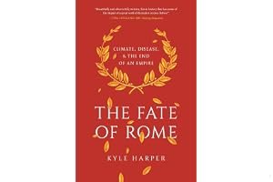 The Fate of Rome: Climate, Disease, and the End of an Empire book cover