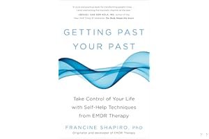 Getting Past Your Past: Take Control of Your Life with Self-Help Techniques from EMDR Therapy book cover
