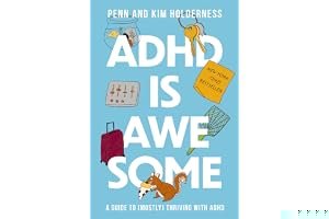 ADHD is Awesome: A Guide To (Mostly) Thriving With ADHD book cover