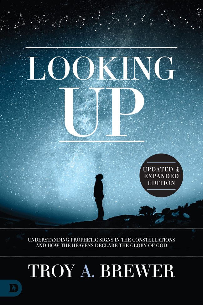 Looking Up (Updated and Expanded Edition): Understanding Prophetic Signs in the Constellations and How the Heavens Declare the Glory of God book cover
