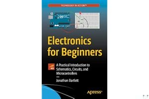 Electronics for Beginners: A Practical Introduction to Schematics, Circuits, and Microcontrollers book cover
