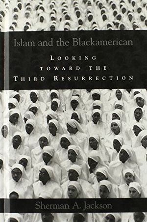 Islam and the Blackamerican: Looking Toward the Third Resurrection book cover