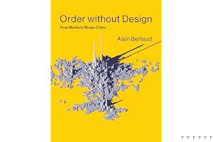 Order Without Design: How Markets Shape Cities book cover