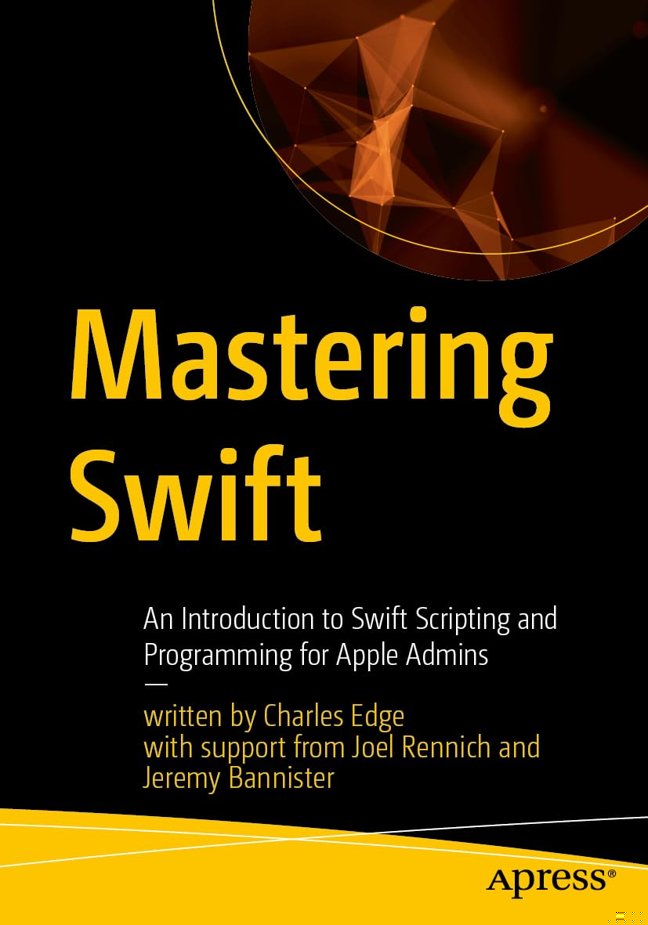 Mastering Swift: An Introduction to Swift Scripting and Programming for Apple Admins book cover