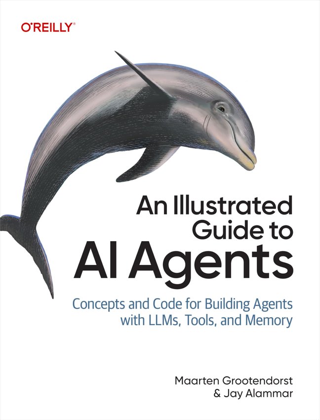 An Illustrated Guide to AI Agents: Concepts and Code for Building Agents with LLMs, Tools, and Memory book cover
