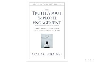 The Truth about Employee Engagement: A Fable about Addressing the Three Root Causes of Job Misery book cover