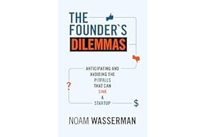 The Founder's Dilemmas: Anticipating and Avoiding the Pitfalls That Can Sink a Startup book cover