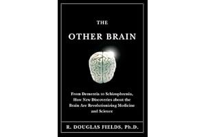 The Other Brain: From Dementia to Schizophrenia, How New Discoveries about the Brain Are Revolutionizing Medicine and Science book cover