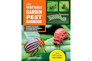 The Vegetable Garden Pest Handbook: Identify and Solve Common Pest Problems on Edible Plants - All Natural Solutions! book cover