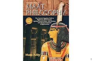 Introduction to Maat Philosophy: Introduction to Maat Philosophy: Ancient Egyptian Ethics & Metaphysics book cover