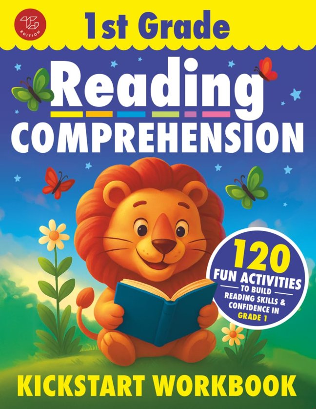 1st Grade Reading Comprehension Kickstart Workbook: 120 Fun Activities to Build Reading Skills & Confidence in Grade 1 book cover