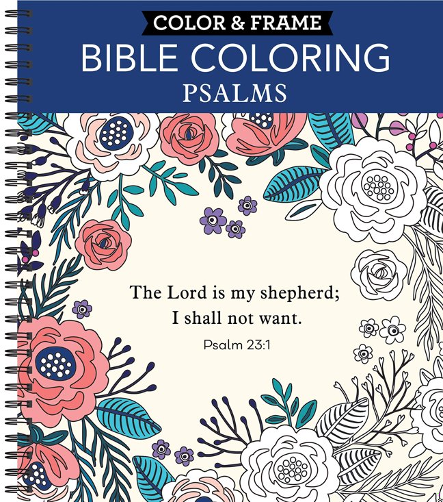 Color & Frame - Bible Coloring: Psalms: 63 Coloring Pages with Bible Verses | Christian Devotional Book Gift for Women, Adults, Teens & Faith-Based Relaxation | Perforated, Spiral Bound book cover