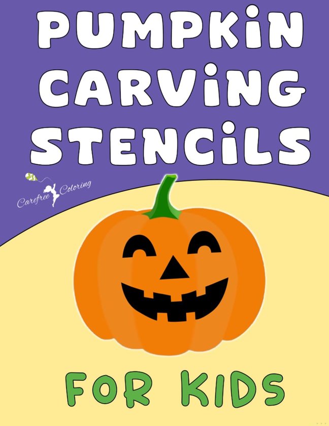 PUMPKIN CARVING STENCILS FOR KIDS: 50 Simple, Easy, Cute, Halloween Templates for Carving Jack-o'-Lanterns, Decorating & Painting Crafts book cover