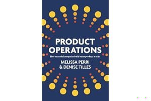 Product Operations: How successful companies build better products at scale book cover
