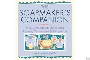 The Soapmaker's Companion: A Comprehensive Guide with Recipes, Techniques Know-How book cover