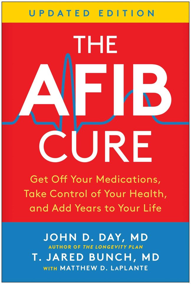 The AFib Cure, Updated Edition: Get Off Your Medications, Take Control of Your Health, and Add Years to Your Life book cover