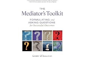 The Mediator's Toolkit: Formulating and Asking Questions for Successful Outcomes book cover