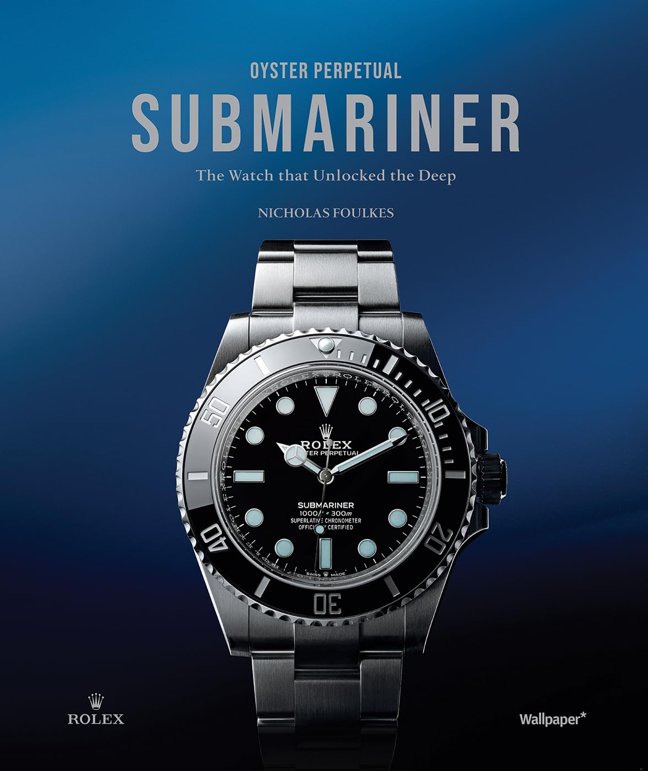 Oyster Perpetual Submariner: The Watch that Unlocked the Deep book cover