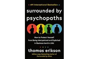 Surrounded by Psychopaths: How to Protect Yourself from Being Manipulated and Exploited in Business (and in Life) [The Surrounded by Idiots Series] book cover
