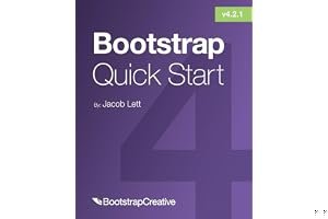 Bootstrap 4 Quick Start: A Beginner’s Guide to Building Responsive Layouts with Bootstrap 4 book cover