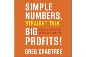 Simple Numbers, Straight Talk, Big Profits!: 4 Keys to Unlock Your Business Potential book cover