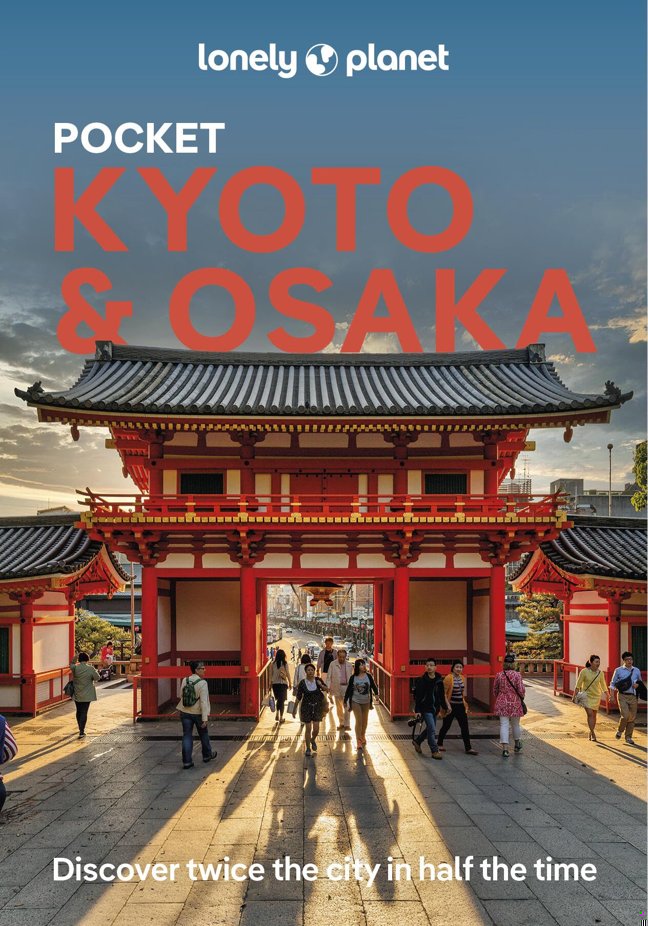 Lonely Planet Pocket Kyoto & Osaka: Discover Twice the Region in Half the Time | Top Sights | Maps & Walking Tours | Covers Kinkaku-ji, Nishiki Market, Gion and more (Pocket Guide) book cover