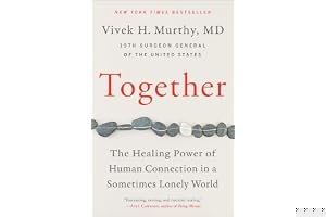 Together The Healing Power of Human Connection in a Sometimes Lonely World book cover