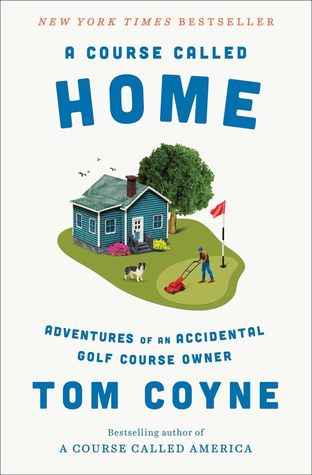 A Course Called Home: Adventures of an Accidental Golf Course Owner book cover
