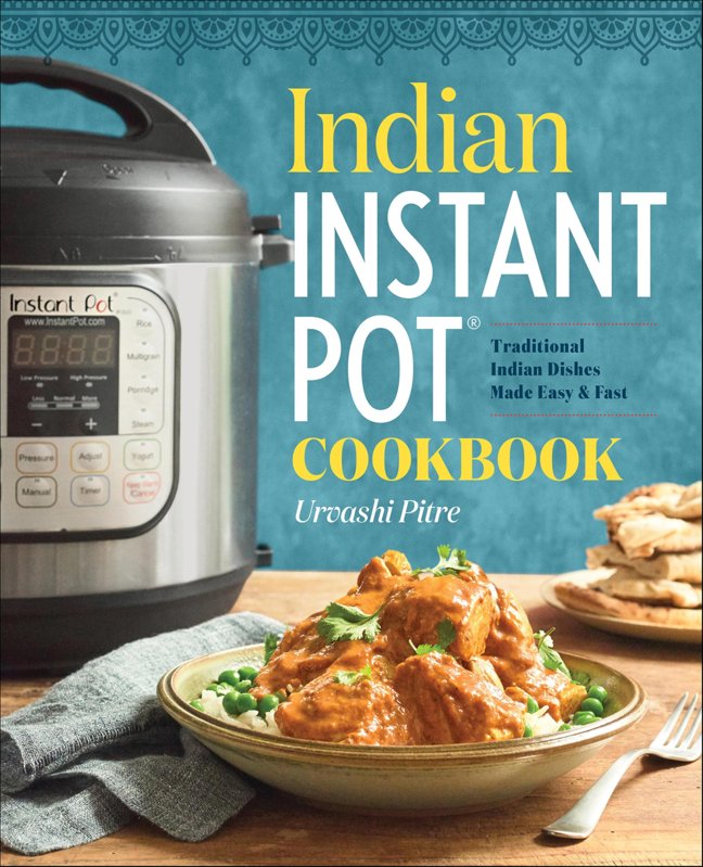 Indian Instant Pot Cooking: Traditional Indian Dishes Made Easy & Fast book cover