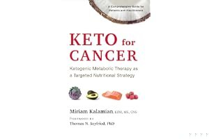 Keto for Cancer: Ketogenic Metabolic Therapy as a Targeted Nutritional Strategy book cover