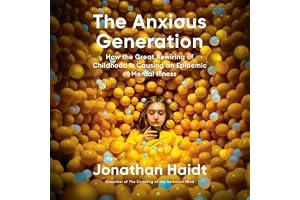The Anxious Generation: How the Great Rewiring of Childhood Is Causing an Epidemic of Mental Illness book cover